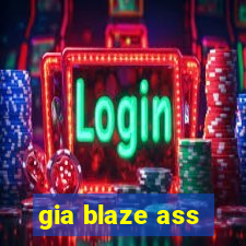 gia blaze ass